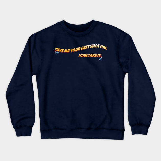 I can take it Crewneck Sweatshirt by HerrObst